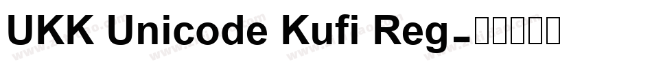 UKK Unicode Kufi Reg字体转换